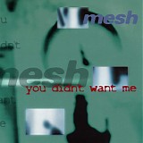 Mesh - You Didn't Want Me (CD Single)