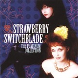 Strawberry Switchblade - Strawberry Switchblade - Platinum Collection, The