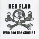 Red Flag - Who Are The Skulls?