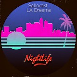 SelloRekT/LA Dreams - NightLife (EP)