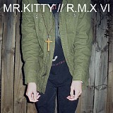 Mr.Kitty - R.M.X VI