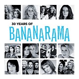 Bananarama - Bananarama - 30 Years Of Bananarama