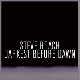 Roach, Steve - Darkest Before Dawn