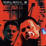 Colony 5 - Follow Your Heart (CD Single)