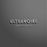 Ultranoire - Monochrome (EP)