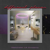 SelloRekT/LA Dreams - Different Places