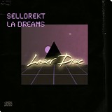 SelloRekT/LA Dreams - Laser Disc (EP)