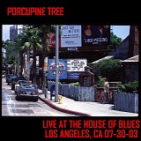Porcupine Tree - Live at the House of Blues, Los Angeles CA 07-30-03