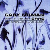 Numan, Gary - Down In The Park: The Alternative Anthology