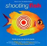 Various artists - Shooting Fish:  Music From The Motion Picture