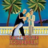 Various artists - Dirty Rotten Scoundrels:  Original Broadway Cast Recording
