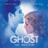 Various artists - Ghost - The Musical:  Original Cast Recording
