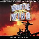 Various artists - Andrew Lloyd Webber & Jim Steinman's  Whistle Down The Wind:  Original Cast Recording