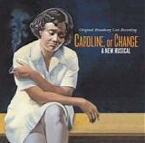 Various artists - Caroline, or Change -  A New Musical:  Original Broadway Cast Recording