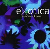 eXotica - eXotica:  World Music Divas