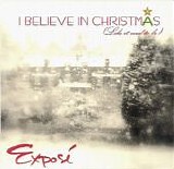 ExposÃ© - I Believe In Christmas (Like It Used To Be)