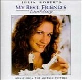 Various artists - My Best Friend's Wedding Wedding:  Music From The Motion Picture
