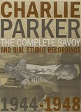 Charlie Parker - The Complete Savoy And Dial Studio Recordings 1944-1948