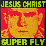 Jesus Christ Super Fly - Big Shit