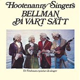 Hootenanny Singers - Bellman På Vårt Sätt - Ur Fredmans Epistlar & Sånger