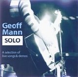 Mann, Geoff - Solo (live and demo tracks)