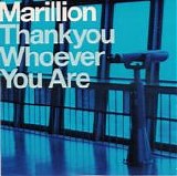Marillion - Thankyou Whoever You Are