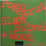 Various Artists - Pogo Strut Slam Swivel + Mosh