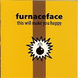Furnaceface - This Will Make You Happy