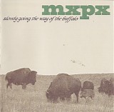 MxPx - Slowly Going the Way of the Buffalo