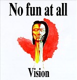 No Fun At All - Vision