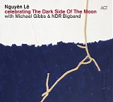 NguyÃªn LÃª, Michael Gibbs & The NDR Big Band - Celebrating The Dark Side Of The Moon