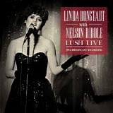 Linda Ronstadt & The Nelson Riddle Orchestra - Lush Live