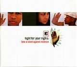 Various artists - MTV Fight For Your Rights: Take a Stand Against Violence