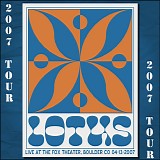 Lotus - Live at the Fox Theater, Boulder CO 04-13-07