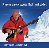 Henry Kaiser - Problems are only opportunities in work clothes