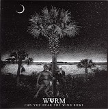 Wvrm - Can You Hear The Wind Howl
