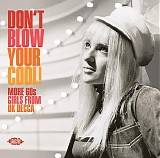 Various artists - Don't Blow Your Cool: More 60's Girls From Decca