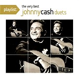 Johnny Cash - Playlist - The Very Best Duets
