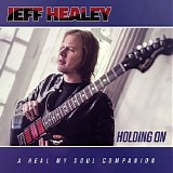 Jeff Healey - Holding On: A Heal My Soul Companion