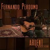 Perdomo, Fernando - Ardent (The Acoustic Record)