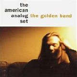The American Analog Set - The Golden Band