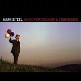 Eitzel, Mark - Music For Courage & Confidence