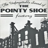 The Pointy Shoe Factory - The Unforgettable Sound Of The Pointy Shoe Factory