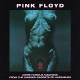 Pink Floyd - More Furious Madness from the Massed Gadgets of Auximenes