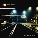 Mrs. Kite - Flickering Lights