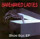 Barenaked Ladies - Shoe Box EP