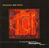 Various Artists - Sometimes God Smiles: The Young Person's Guide To Discipline Volume II