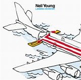 Young, Neil - Landing On Water