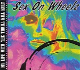 My Life With The Thrill Kill Kult - Sex On Wheelz