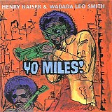 Henry Kaiser & Wadada Leo Smith - Yo Miles!